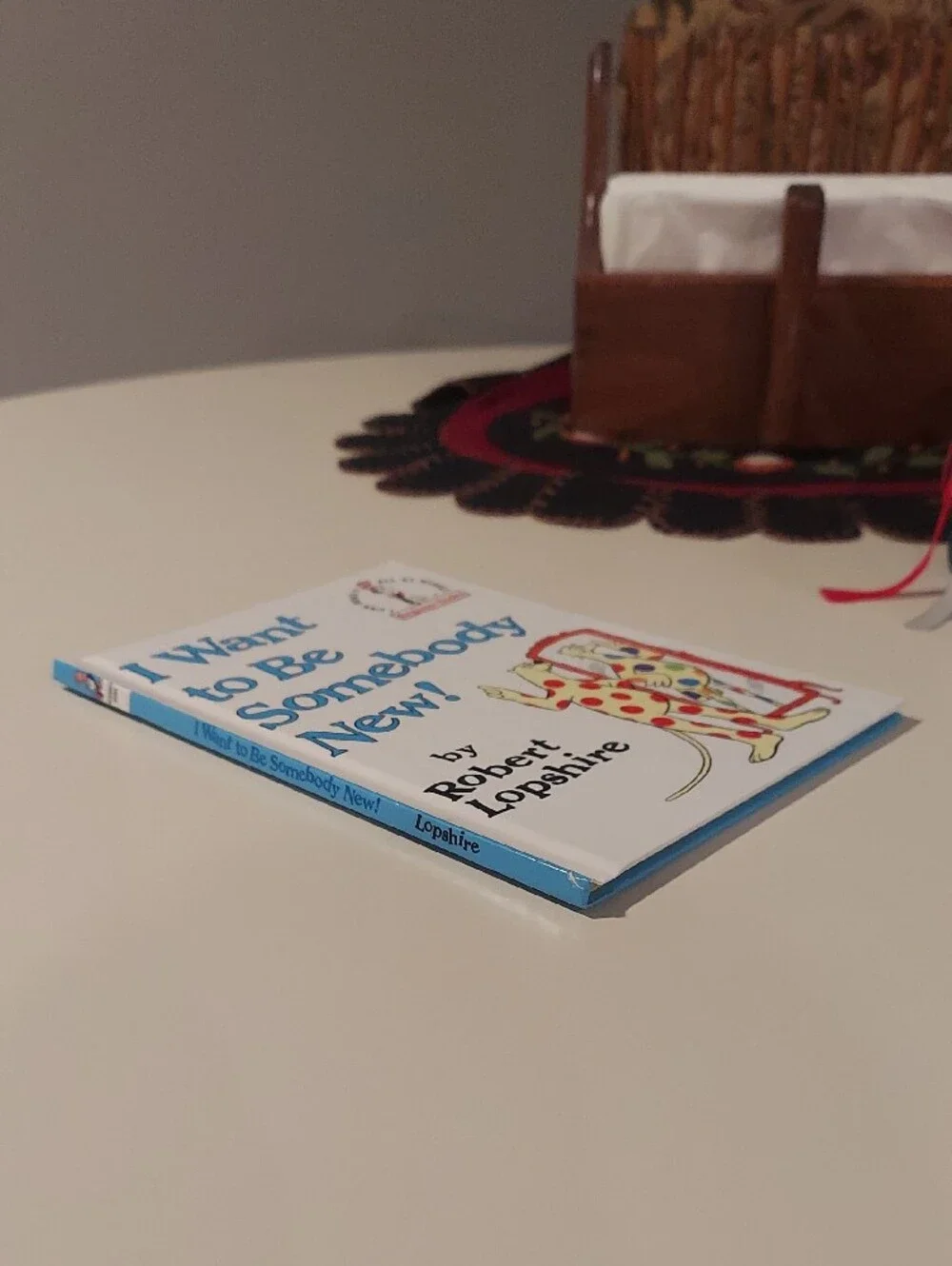 I Want to Be Somebody New! by Robert Lopshire